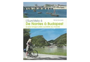 Guide Eurovelo 6 de Nantes à Budapest