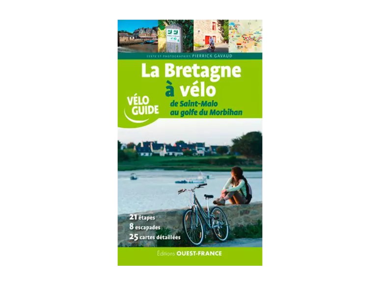 Guide de la Bretagne à vélo de Saint-Malo au Golfe du Morbihan