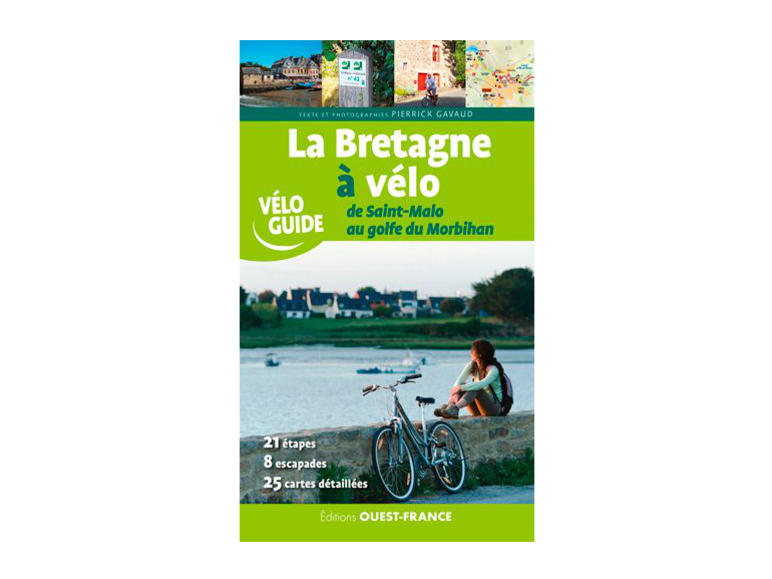 Guide de la Bretagne à vélo de Saint-Malo au Golfe du Morbihan